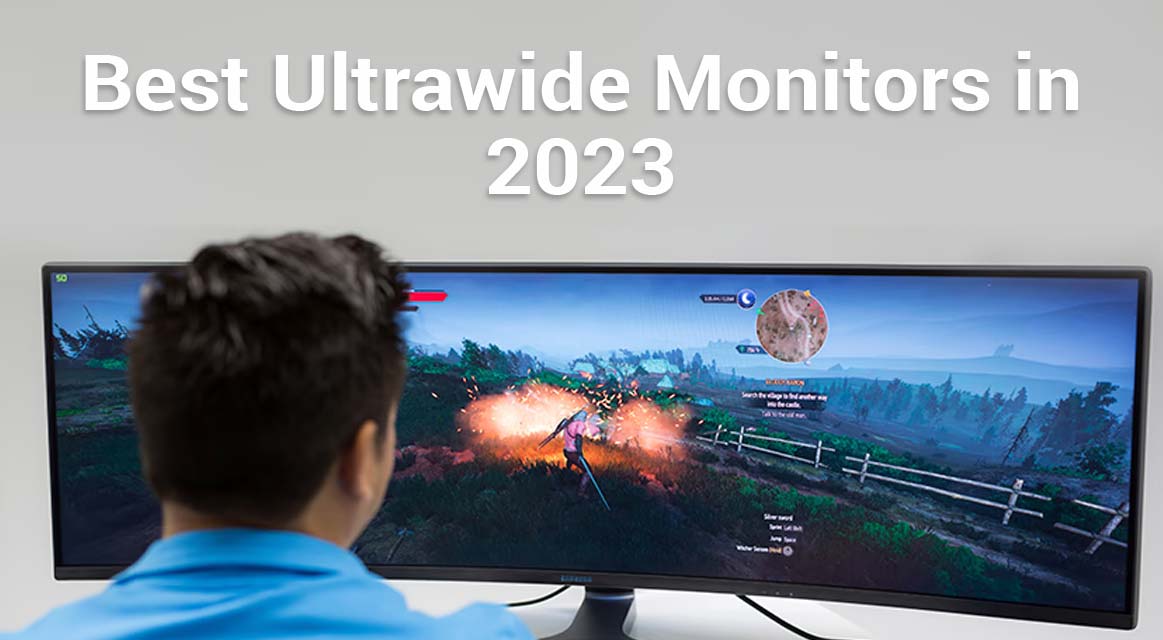 The Best Ultrawide Monitors for 2023