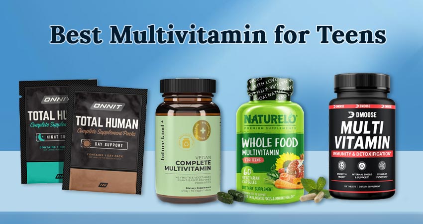 Best MultiVitamins for Teens – The Ultimate Guide for Growing Adolescents