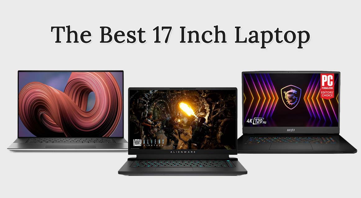 Best 17-inch Laptops for 2023: The Top Big-Screen Laptops