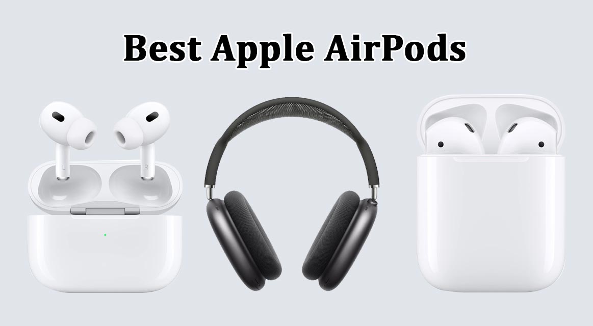 Best Apple AirPods (Updated 2023): Upgrade Your Audio