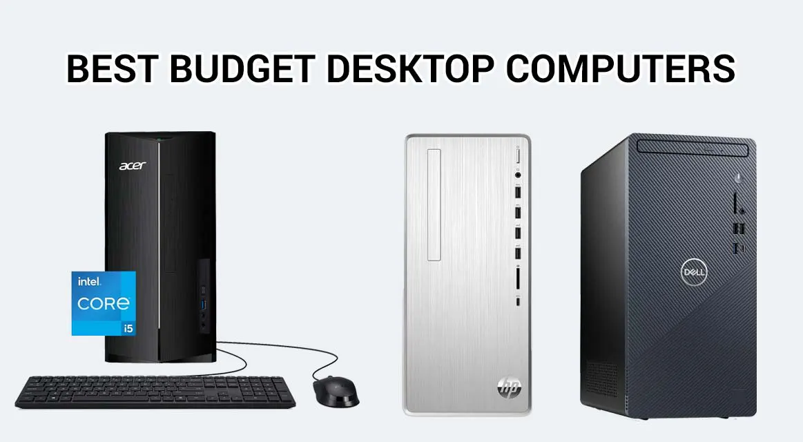 2023’s Best Budget-Friendly Desktop Computers