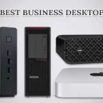 Best Business Desktops for 2023: Efficient and Reliable