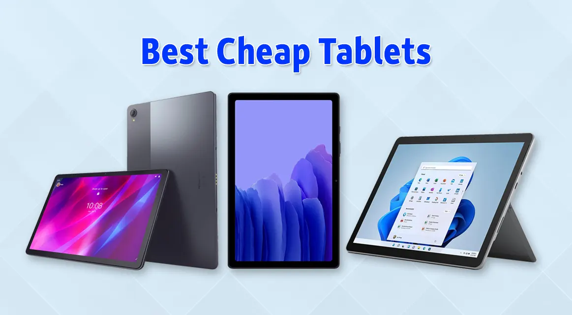 The Best Cheap Tablets for 2023