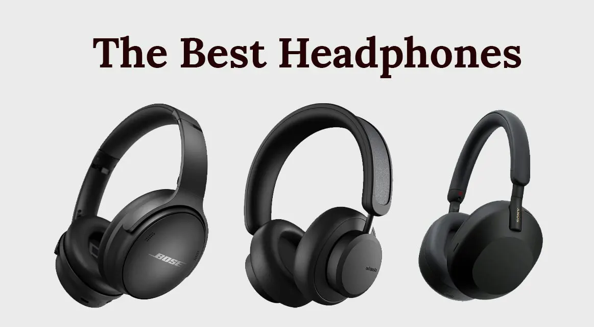 Best Headphones for 2023 – Top Picks for Every Budget