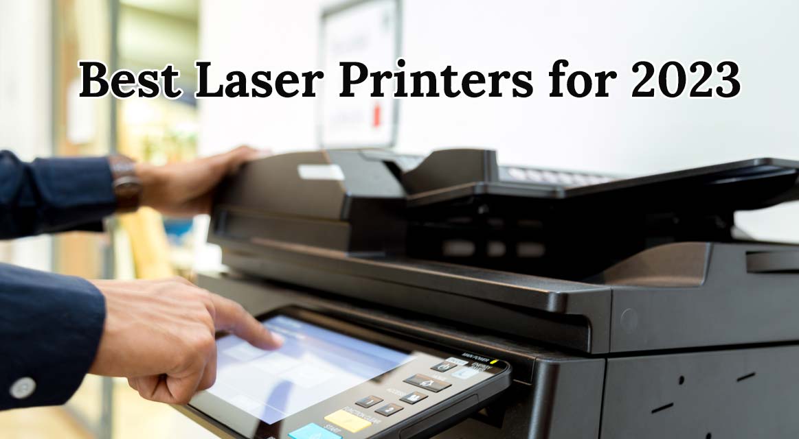 The Best Laser Printers for 2023