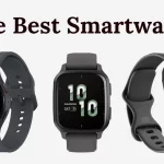 The Best Smartwatch of 2023: Top Picks for Every Need