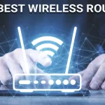 Best Wireless Routers of 2025 for Multiple Home Devices